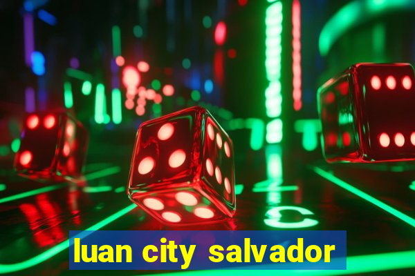 luan city salvador